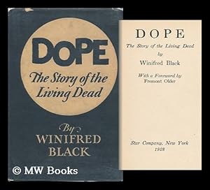 Seller image for Dope; the Story of the Living Dead, by Winifred Black, with a Foreword by Fremont Older for sale by MW Books