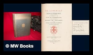 Image du vendeur pour De Libertat: a Historical & Genealogical Review, Comprising an Account of the Submission of the City of Marseilles, in 1596, to the Authority of Henry of Navarre: and the Lineage of the Family De Libertat, from the Xivth to the Xviiith Century . Comp. from Historical Manuscripts and Other Authentic Records mis en vente par MW Books