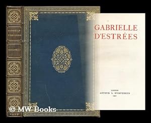 Bild des Verkufers fr Gabrielle D'Estrees. Translated from the French by the Author zum Verkauf von MW Books