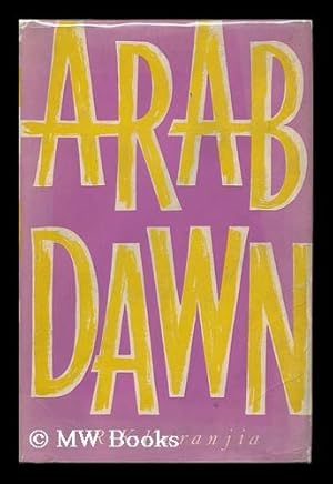 Bild des Verkufers fr Arab Dawn, by R. K. Karanjia zum Verkauf von MW Books Ltd.