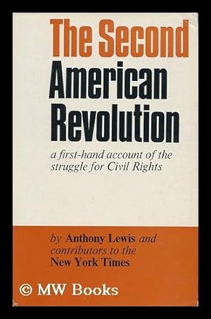 Seller image for The Second American Revolution: a First-Hand Account of the Struggle for Civil Rights [By] Anthony Lewis, and Contributors to the "New York Times. " for sale by MW Books Ltd.