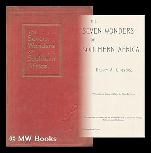 Imagen del vendedor de The Seven Wonders of Southern Africa / [By] Hedley A. Chilvers. with . Plates by Chas. E. Peers a la venta por MW Books Ltd.