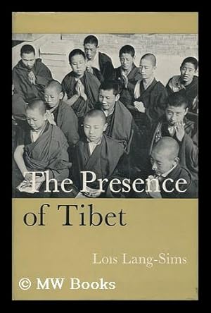 Seller image for The Presence of Tibet / Lois Lang-Sims for sale by MW Books Ltd.