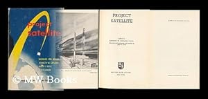 Seller image for Project Satellite. Illustrated with Photos. and Drawings by John W. Wood for sale by MW Books Ltd.