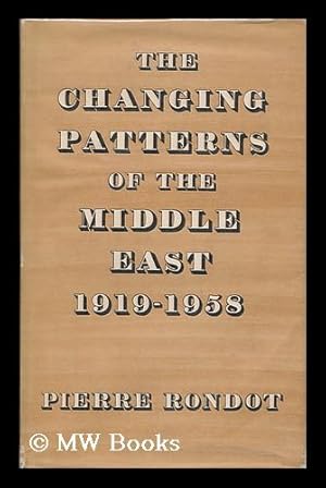 Immagine del venditore per The Changing Patterns of the Middle East / Translated from the French by Mary Dilke venduto da MW Books Ltd.