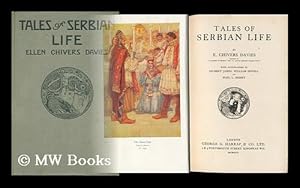 Imagen del vendedor de Tales of Serbian Life, by E. Chivers Davies . with Illustrations by Gilbert James, William Sewell and Noel L. Nisbet a la venta por MW Books Ltd.