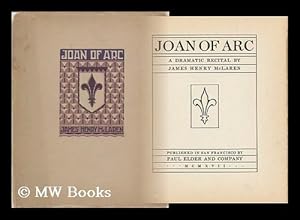 Seller image for Joan of Arc, a Dramatic Recital by James Henry McLaren for sale by MW Books Ltd.