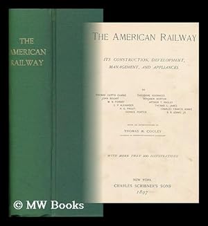 Imagen del vendedor de The American Railway; its Construction, Development, Management, and Appliances / by Thomas Curtis Clarke.et Al a la venta por MW Books Ltd.