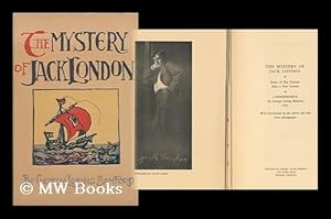 Imagen del vendedor de The Mystery of Jack London, Some of His Friends, Also a Few Letters, a Reminiscence a la venta por MW Books Ltd.