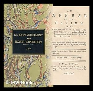 Imagen del vendedor de An Appeal to the Nation : Being a Full and Fair Vindication of Sir John Mordaunt, and the Other Gentlemen Employed in the Conduct of the Late Secret Expedition. in Which the Circumstances Relating to the Miscarriages of That Affair. a la venta por MW Books Ltd.