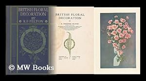 Seller image for British Floral Decoration, by R. Forester Felton for sale by MW Books Ltd.