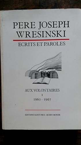 Image du vendeur pour ECRITS ET PAROLES T.1 AUX VOLONTAIRES mis en vente par AHA BOOKS