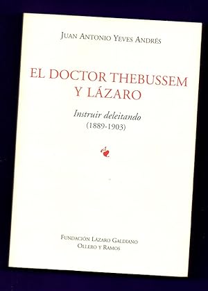 Image du vendeur pour EL DOCTOR THEBUSSEM Y LAZARO : instruir deleitando (1889-1903). mis en vente par Librera DANTE
