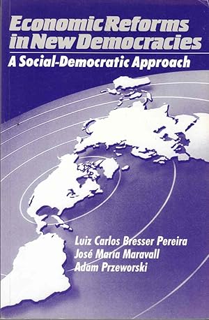 Image du vendeur pour Economic Reforms in New Democracies A Social-Democratic Approach mis en vente par Riverwash Books (IOBA)