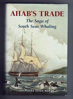 Bild des Verkufers fr AHAB'S TRADE. The Saga of South Seas Whaling zum Verkauf von COLLECTIBLE BOOK SHOPPE