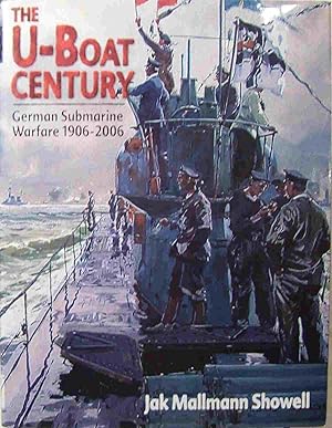 Seller image for The U-Boat Century : German Submarine Warfare 1906-2006 for sale by First Class Used Books