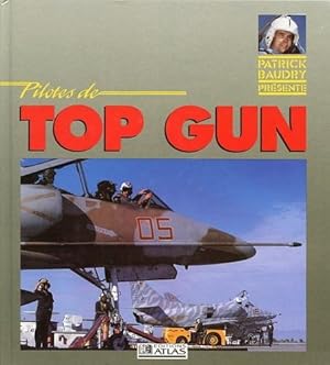 Imagen del vendedor de Patrick Baudry Prsente: Pilotes de Top Gun, a la venta por Antiquariat Lindbergh