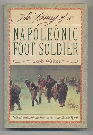 Seller image for The Diary of a Napoleonic Foot Soldier for sale by Between the Covers-Rare Books, Inc. ABAA