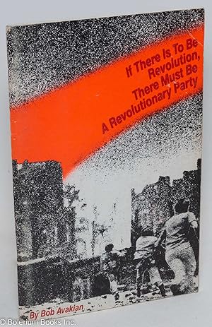 Seller image for If there is to be a revolution, there must be a revolutionary party for sale by Bolerium Books Inc.