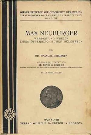 Max Neuberger: Werden Und Wirken Eines Osterreichischen Gelehrten