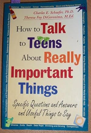 Imagen del vendedor de How to Talk to Teens About Really Important Things: Specific Questions and Answers and Useful Things to Say. a la venta por Reading Habit