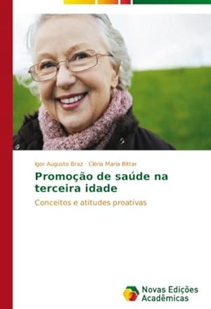 Image du vendeur pour Promoo de sade na terceira idade : Conceitos e atitudes proativas mis en vente par AHA-BUCH GmbH