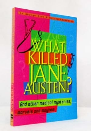 Immagine del venditore per What Killed Jane Austen? And Other Medical Mysteries, Marvels and Mayhem venduto da Adelaide Booksellers