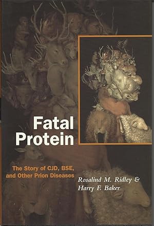 Seller image for Fatal Protein : The Story of CJD, BSE and Other Prion Diseases for sale by Trinders' Fine Tools