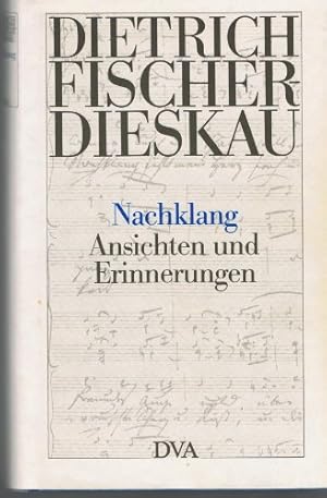 Nachklang, Ansichten und Erinnerungen / Dietrich Fischer-Dieskau