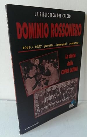 Bild des Verkufers fr Dominio Rossonero La Storia Della Coppa Latina 1949-1957 zum Verkauf von Lion Books PBFA