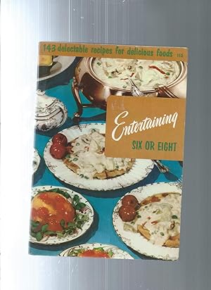 Image du vendeur pour Entertaining Six or Eight 13 delectable recipes for deliclious foods mis en vente par ODDS & ENDS BOOKS