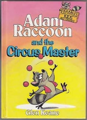 Adam Raccoon and the Circus Master Parables For Kids About Forgiveness
