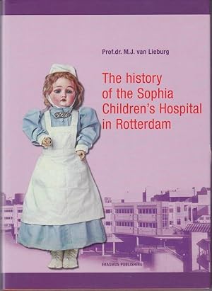 The history of the Sophia Children's Hosptal in Rotterdam.