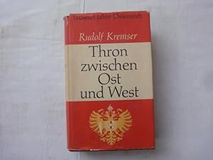 Image du vendeur pour Thron Zwischen Ost Und West. Tausend Jahre sterreich. mis en vente par Malota