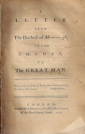 A LETTER FROM THE DUCHESS OF M-R------GH, IN THE SHADES, TO THE GREAT MAN