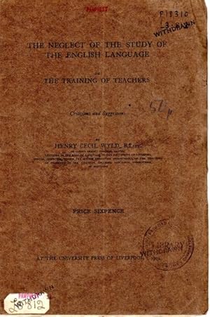 The neglect of the study of the English language in the training of teachers. Criticisms and sugg...