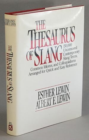 Imagen del vendedor de The thesaurus of slang. 150,000 uncensored contemporary slang terms, common idioms, and colloquialisms abridged for quick and easy reference a la venta por Rulon-Miller Books (ABAA / ILAB)
