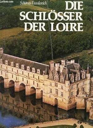 Bild des Verkufers fr DIE SCHLSSER DER LOIRE zum Verkauf von Le-Livre