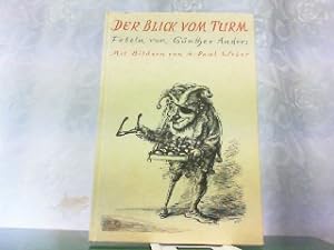 Seller image for Der Blick vom Turm - Fabeln. Mit Bildern von A. Paul Weber. for sale by Antiquariat Ehbrecht - Preis inkl. MwSt.