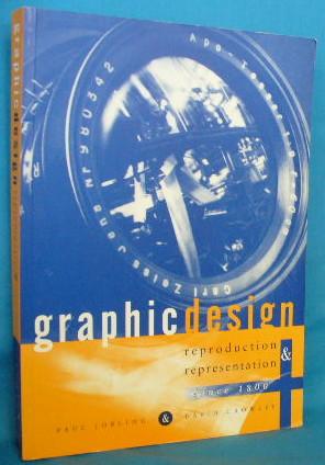 Imagen del vendedor de Graphic Design: Reproduction and Representation Since 1800 a la venta por Alhambra Books
