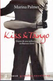 Seller image for Kiss & Tango. Diario De Una Seductora En Buenos Aires for sale by Librera El Pez Volador