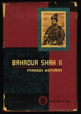 Imagen del vendedor de Bahadur Shah II and the War of 1857 in Dehli with Its Unforgettable Scenes a la venta por Autumn Leaves