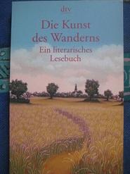 Seller image for Die Kunst des Wanderns Ein literarisches Lesebuch for sale by Alte Bcherwelt
