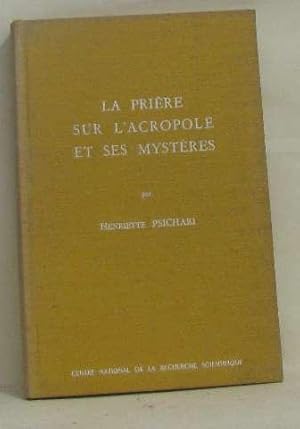 Bild des Verkufers fr La prire sur l'acropole et ses mystres zum Verkauf von crealivres