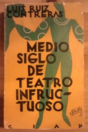 Bild des Verkufers fr Medio siglo de teatro infructuoso zum Verkauf von La Leona LibreRa