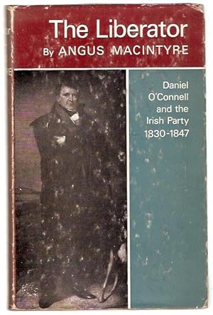 Seller image for The Liberator : Daniel O'Connell and the Irish Party 1830-1847. for sale by City Basement Books