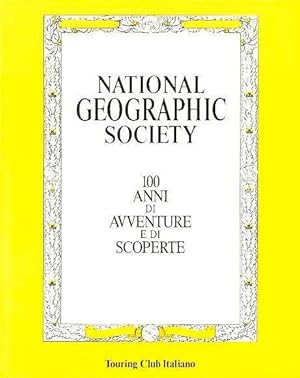 Bild des Verkufers fr National geographic society: 100 anni di avventure e di scoperte.: Trad. di Bruno Amato, a cura di Guado. zum Verkauf von Studio Bibliografico Adige