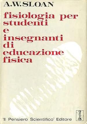 Seller image for Fisiologia per studenti ed insegnanti di educazione fisica.: Ed. italiana a cura della dott. Gigliola Zucconi Grassi. for sale by Studio Bibliografico Adige