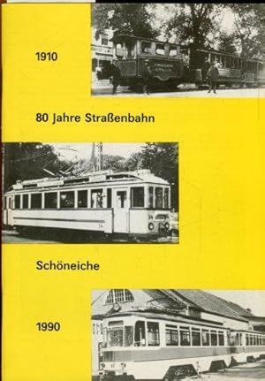 80 Jahre Straßenbahn Schöneiche. 1910-1990.