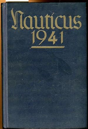 Nauticus 1941. Jahrbuch für Deutschlands Seeinteressen.